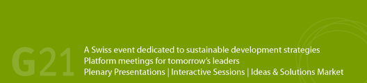 A swiss event dedicated to sustainable development strategies / Platform meetings for tomorrow’s leaders / Plenary Presentations, Interactive Sessions, Ideas & Solutions Market